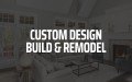Custom Design Build & Remodel